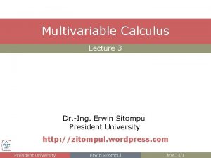 Multivariable Calculus Lecture 3 Dr Ing Erwin Sitompul