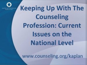 Keeping Up With The Counseling Profession Current Issues