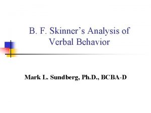 B F Skinners Analysis of Verbal Behavior Mark