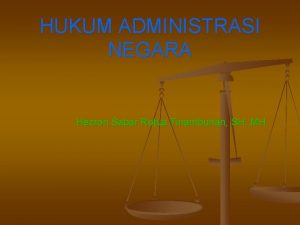 HUKUM ADMINISTRASI NEGARA Hezron Sabar Rotua Tinambunan SH