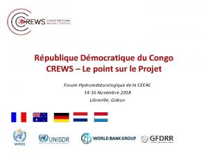 Rpublique Dmocratique du Congo CREWS Le point sur