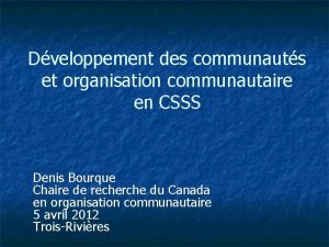 Dveloppement des communauts et organisation communautaire en CSSS