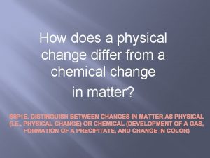 How does a physical change differ from a