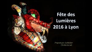 Fte des Lumires 2016 Lyon Propos par Jackdidier
