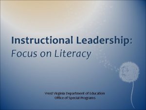 Instructional Leadership Focus on Literacy West Virginia Department