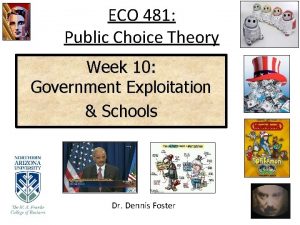 ECO 481 Public Choice Theory Week 10 Government