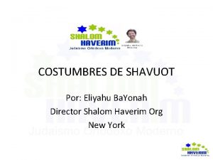 COSTUMBRES DE SHAVUOT Por Eliyahu Ba Yonah Director