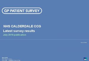 NHS CALDERDALE CCG Latest survey results July 2019