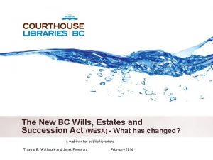 The New BC Wills Estates and Succession Act