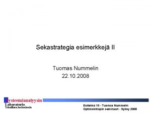 Sekastrategia esimerkkej II Tuomas Nummelin 22 10 2008