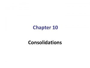 Chapter 10 Consolidations Group Structures A Parent entity