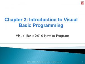 Chapter 2 Introduction to Visual Basic Programming Visual