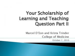 Your Scholarship of Learning and Teaching Question Part