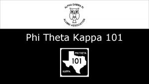 Phi Theta Kappa 101 SOCIETY HISTORY STRUCTURE SOCIETY
