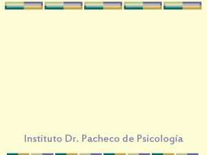 Instituto Dr Pacheco de Psicologa INSTITUTO DR PACHECO