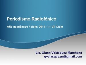 Periodismo Radiofnico Ao acadmico ciclo 2011 I VII