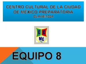 CENTRO CULTURAL DE LA CIUDAD DE MXICO PREPARATORIA