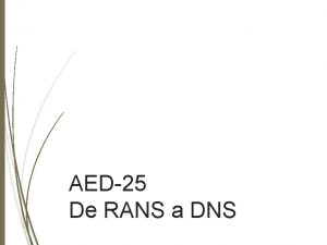 AED25 De RANS a DNS Resultados da lista
