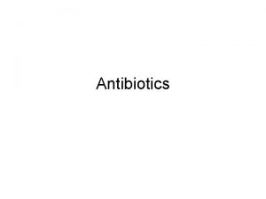 Antibiotics Step 1 How to Kill a Bacterium