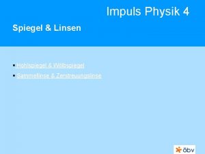 Impuls Physik 4 Spiegel Linsen Hohlspiegel Wlbspiegel Sammellinse