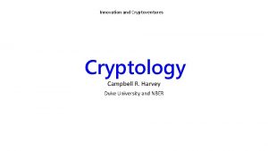 Innovation and Cryptoventures Cryptology Campbell R Harvey Duke