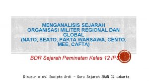 MENGANALISIS SEJARAH ORGANISASI MILITER REGIONAL DAN GLOBAL NATO