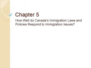 Chapter 5 How Well do Canadas Immigration Laws