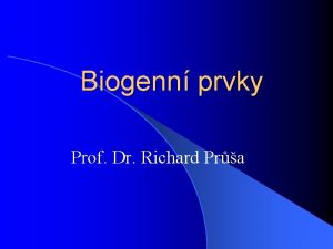 Biogenn prvky Prof Dr Richard Pra Prvky l