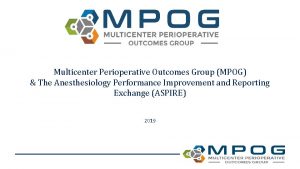 Multicenter Perioperative Outcomes Group MPOG The Anesthesiology Performance