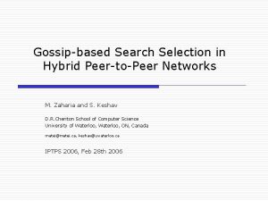 Gossipbased Search Selection in Hybrid PeertoPeer Networks M