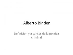 Alberto Binder Definicin y alcances de la poltica