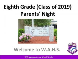 Eighth Grade Class of 2019 Parents Night Welcome