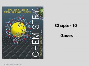 Chapter 10 Gases 2015 Pearson Education Inc Characteristics