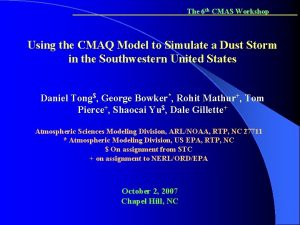 The 6 th CMAS Workshop Using the CMAQ