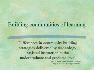 Building communities of learning Differences in community building