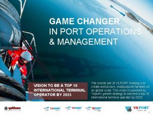 GAME CHANGER IN PORT OPERATIONS MANAGEMENT VISION TO