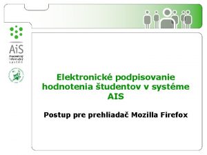 Elektronick podpisovanie hodnotenia tudentov v systme AIS Postup