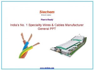 Siechem Wires Cables Next is Ready Indias No