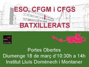 ESO CFGM i CFGS i BATXILLERATS Portes Obertes