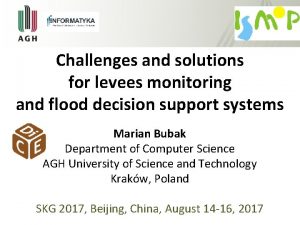 Challenges and solutions for levees monitoring and flood