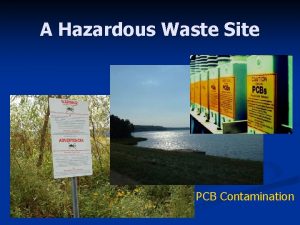 A Hazardous Waste Site PCB Contamination Polychlorinated Biphenyls