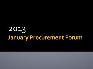 2013 January Procurement Forum OSP Goals for 2013