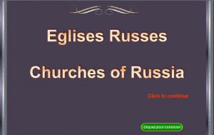 Eglises Russes Churches of Russia Click to continue