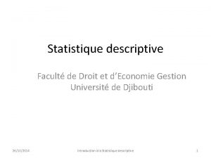 Statistique descriptive Facult de Droit et dEconomie Gestion