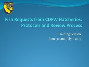 Fish Requests from CDFW Hatcheries Protocols and Review