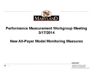 Performance Measurement Workgroup Meeting 3172014 New AllPayer Model