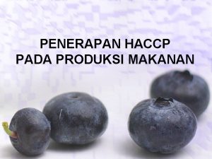 PENERAPAN HACCP PADA PRODUKSI MAKANAN TUJUAN TATAP MUKA