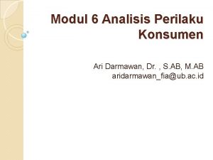 Modul 6 Analisis Perilaku Konsumen Ari Darmawan Dr