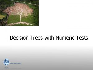 Decision Trees with Numeric Tests C 4 5