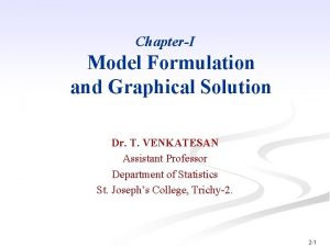 ChapterI Model Formulation and Graphical Solution Dr T